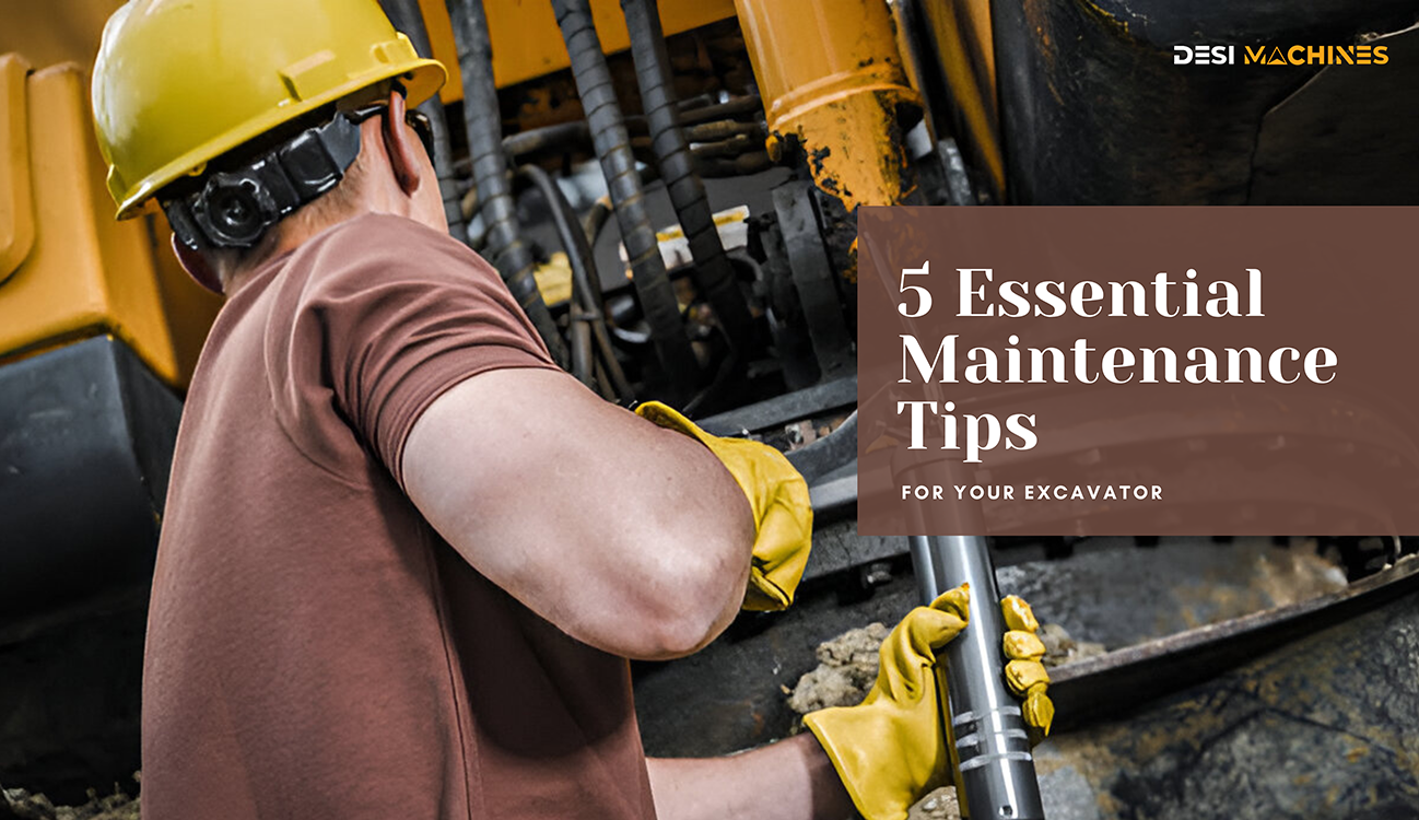 desi-machines-5-essential-maintenance-tips-for-your-excavator-blog-banner