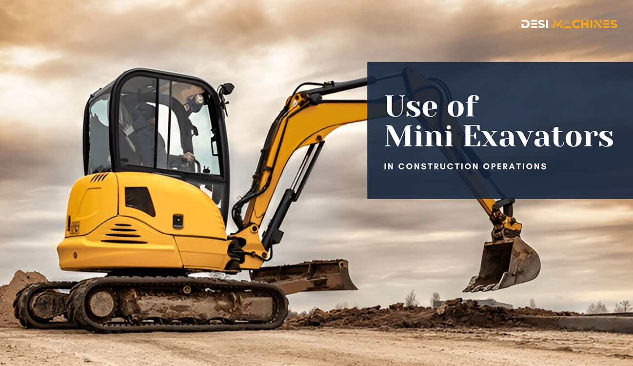 desi-machines-blog-banner-use-of-mini-excavators-in-construction-projects