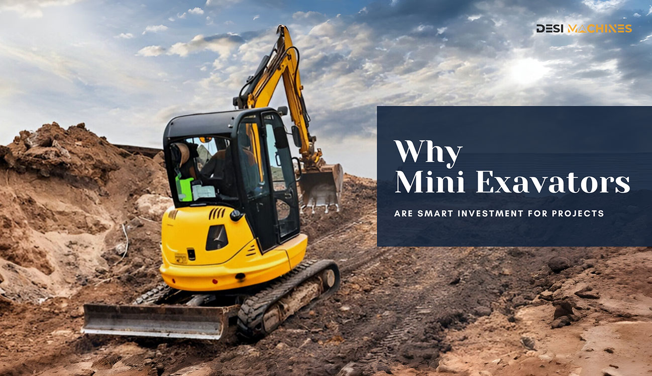 desi-machines-blog-banner-why-mini-excavators-are-smart-investment-for-projects