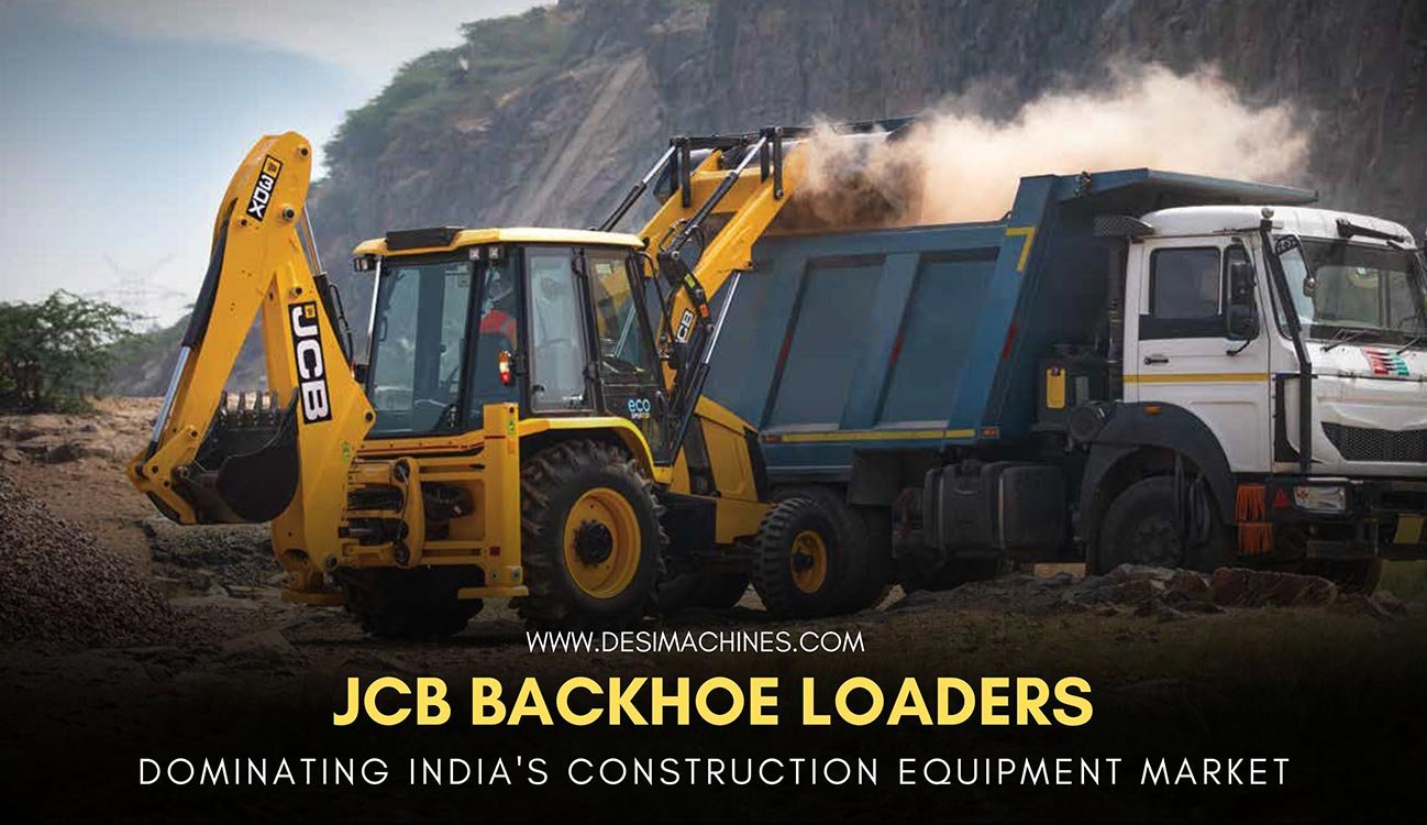 desi machines jcb backhoe loaders dominating india construction equipment market