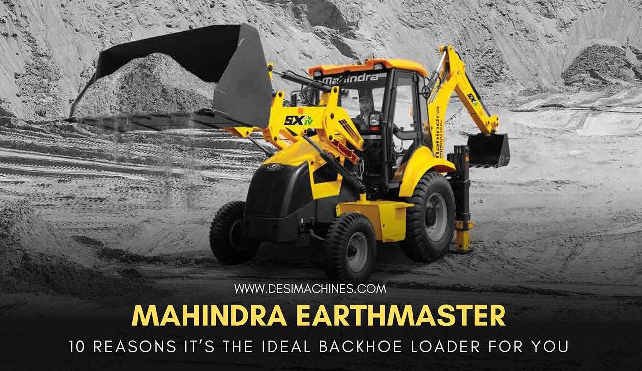 desi machines mahindra earthmaster backhoe loaders 10 Reasons ontractors prefer them